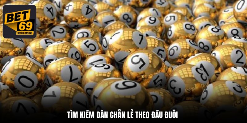 Tìm kiếm dàn chẵn lẻ theo đầu đuôi